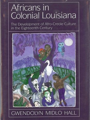 cover image of Africans In Colonial Louisiana